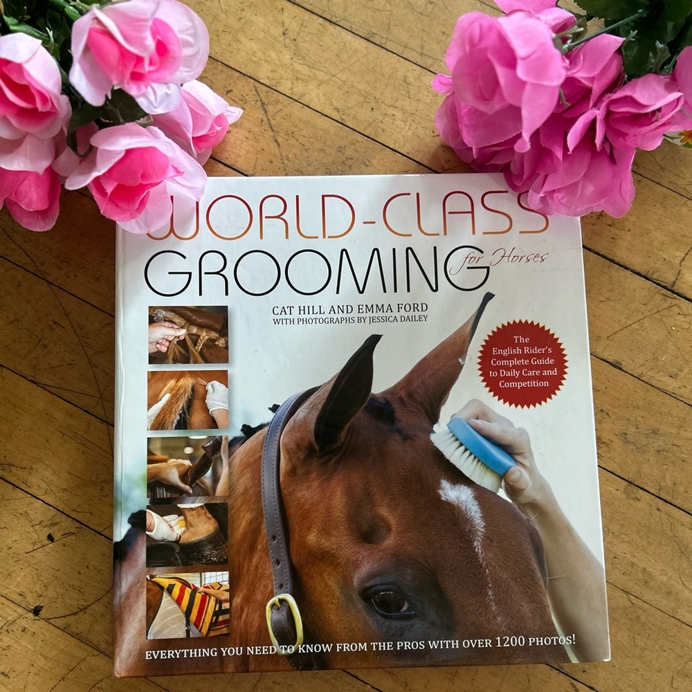 World- Class Grooming For Horses By Cat Hill and Emma Ford